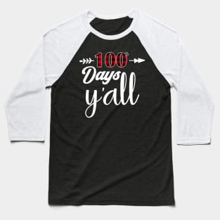 100 days y'all Baseball T-Shirt